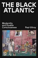 Čierny Atlantik - modernita a dvojité vedomie - Black Atlantic - Modernity and Double Consciousness