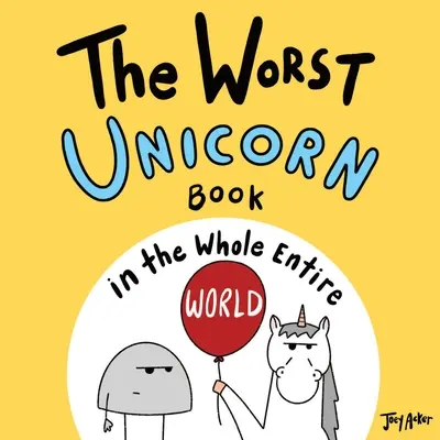 Najhoršia kniha o jednorožcoch na celom svete - The Worst Unicorn Book in the Whole Entire World