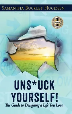 Unstuck Yourself!: Sprievodca, ako si vytvoriť život, ktorý budete milovať - Unstuck Yourself!: The Guide to Designing a Life You Love