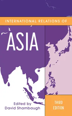 Medzinárodné vzťahy Ázie, tretie vydanie - International Relations of Asia, Third Edition