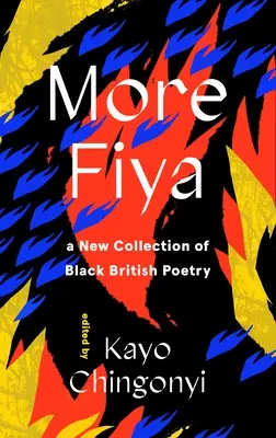 Viac Fiya: Nová zbierka čiernej britskej poézie - More Fiya: A New Collection of Black British Poetry