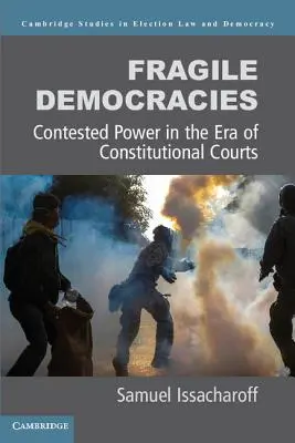 Krehké demokracie: Sporná moc v ére ústavných súdov - Fragile Democracies: Contested Power in the Era of Constitutional Courts