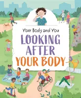 Tvoje telo a ty: Starostlivosť o vaše telo - Your Body and You: Looking After Your Body