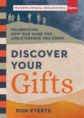 Objavte svoje dary: Oslava toho, ako Boh stvoril teba a každého, koho poznáš - Discover Your Gifts: Celebrating How God Made You and Everyone You Know