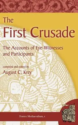 Prvá krížová výprava: Výpovede očitých svedkov a účastníkov - The First Crusade: The Accounts of Eye-Witnesses and Participants