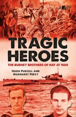 Tragickí hrdinovia: Bratia Burneyovci zo Sena vo vojne - Tragic Heroes: The Burney Brothers of Hay at War