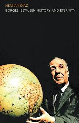 Borges, medzi dejinami a večnosťou - Borges, between History and Eternity