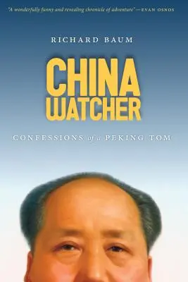 Čínsky pozorovateľ: Vyznanie pekinského Toma - China Watcher: Confessions of a Peking Tom