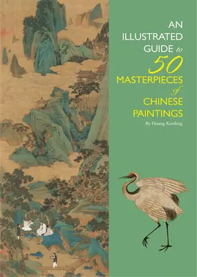 Ilustrovaný sprievodca 50 majstrovskými dielami čínskej maľby - Illustrated Guide to 50 Masterpieces of Chinese Paintings