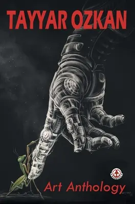 Tayyar Ozkan: Umelecká antológia - Tayyar Ozkan: Art Anthology