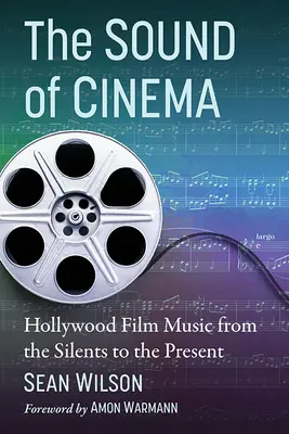 Zvuk kina: Hollywoodska filmová hudba od nemého filmu po súčasnosť - The Sound of Cinema: Hollywood Film Music from the Silents to the Present