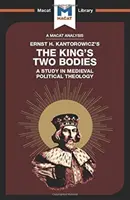 Analýza knihy Ernsta H. Kantorwicza Dve telá kráľa: Štúdia o stredovekej politickej teológii - An Analysis of Ernst H. Kantorwicz's the King's Two Bodies: A Study in Medieval Political Theology
