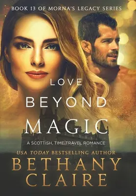 Láska za hranicami kúzla: Škótska romanca o cestovaní v čase - Love Beyond Magic: A Scottish Time Travel Romance