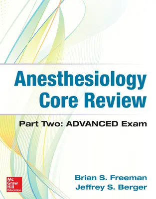 Základná recenzia anestéziológie: Druhá časť skúšky pre pokročilých - Anesthesiology Core Review: Part Two Advanced Exam