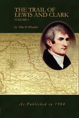 Lewisova a Clarkova stopa, zv. 1 - The Trail of Lewis and Clark Vol 1