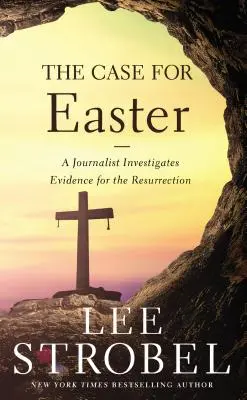 Prípad pre Veľkú noc: Novinár skúma dôkazy o zmŕtvychvstaní - The Case for Easter: A Journalist Investigates Evidence for the Resurrection