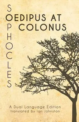 Sofoklov Oidipus na Kolóne: dvojjazyčné vydanie - Sophocles' Oedipus at Colonus: A Dual Language Edition