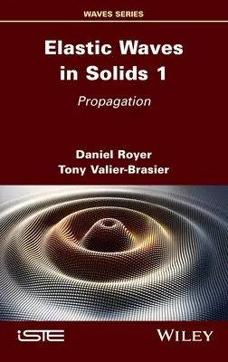 Elastické vlny v pevných látkach, 1. diel: Šírenie - Elastic Waves in Solids, Volume 1: Propagation
