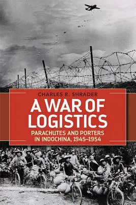Vojnová logistika: Výsadky a nosiči v Indočíne, 1945-1954 - A War of Logistics: Parachutes and Porters in Indochina, 1945-1954