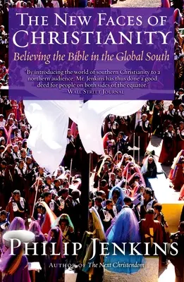 Nové tváre kresťanstva: Nové tváre kresťanstva: viera v Bibliu na globálnom Juhu - The New Faces of Christianity: Believing the Bible in the Global South