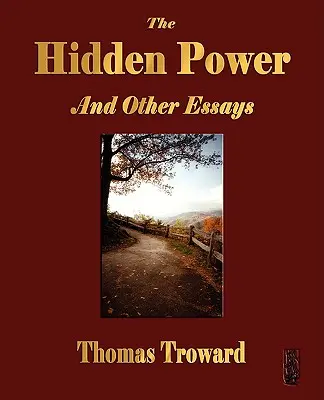 Skrytá sila a iné príspevky o duševnej vede - The Hidden Power and Other Papers on Mental Science