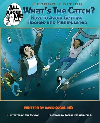 V čom je háčik?: Ako sa nenechať zavesiť na háčik a zmanipulovať - What's The Catch?: How to Avoid Getting Hooked and Manipulated