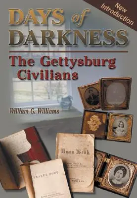 Dni temnoty: Gettysburskí civilisti - Days of Darkness: The Gettysburg Civilians