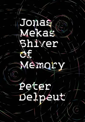 Jonas Mekas, Chvenie pamäti - Jonas Mekas, Shiver of Memory
