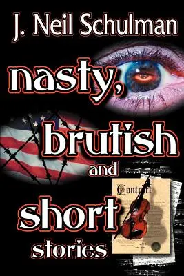 Protivné, brutálne a krátke poviedky - Nasty, Brutish and Short Stories