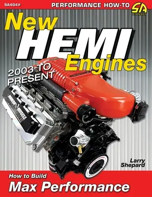 Nové motory Hemi od roku 2003 do súčasnosti: Ako vytvoriť maximálny výkon - New Hemi Engines 2003 to Present: How to Build Max Performance