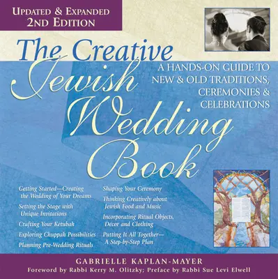 Kreatívna kniha o židovskej svadbe (2. vydanie): Praktický sprievodca novými a starými tradíciami, obradmi a oslavami (2. vydanie) - The Creative Jewish Wedding Book (2nd Edition): A Hands-On Guide to New & Old Traditions, Ceremonies & Celebrations