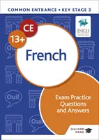 Praktické otázky a odpovede na skúšku z francúzštiny 13+ - Common Entrance 13+ French Exam Practice Questions and Answers