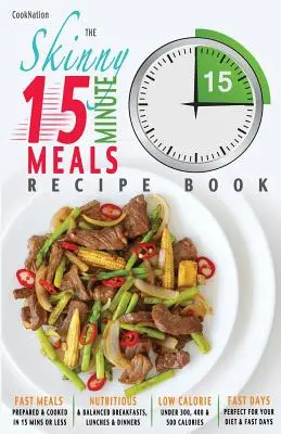 Kniha receptov The Skinny 15 Minute Meals Recipe Book: Hutné jedlá za 15 minút alebo menej: chutné, výživné a superrýchle jedlá. Všetky pod 300, 400 a 500 kalórií. - The Skinny 15 Minute Meals Recipe Book: Delicious, Nutritious & Super-Fast Meals in 15 Minutes or Less. All Under 300, 400 & 500 Calories.