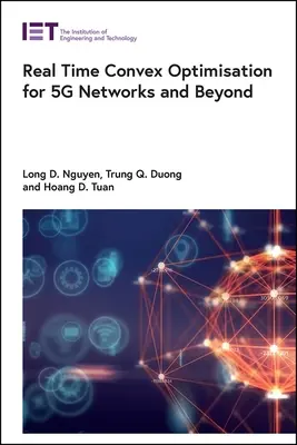 Konvexná optimalizácia v reálnom čase pre siete 5g a ďalšie - Real Time Convex Optimisation for 5g Networks and Beyond