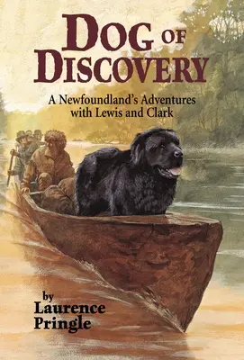 Pes objaviteľ: Dobrodružstvá novofundlanďana s Lewisom a Clarkom - Dog of Discovery: A Newfoundland's Adventures with Lewis and Clark