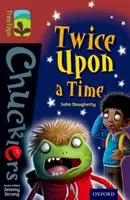 Oxford Reading Tree TreeTops Chucklers: Level 15: Twice Upon Time - Oxford Reading Tree TreeTops Chucklers: Level 15: Twice Upon a Time