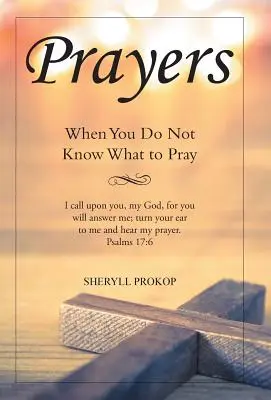 Modlitby: Keď nevieš, čo sa máš modliť - Prayers: When You Do Not Know What to Pray