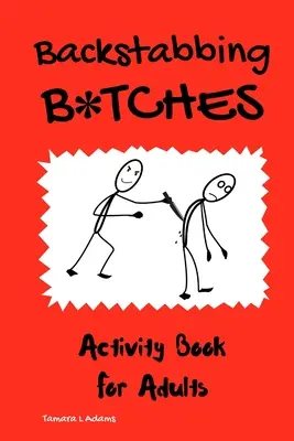 Backstabbing B*tches (Podrazácke mrchy): Kniha aktivít pre dospelých - Backstabbing B*tches: Activity Book for Adults