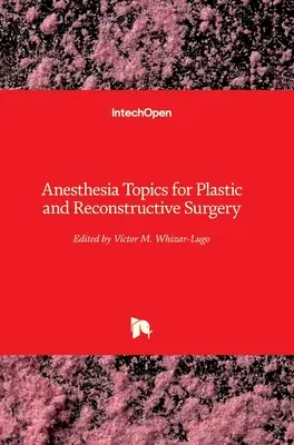 Témy z anestézie v plastickej a rekonštrukčnej chirurgii - Anesthesia Topics for Plastic and Reconstructive Surgery