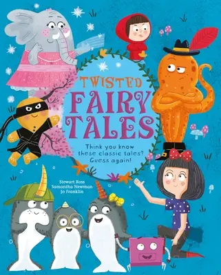 Pokrútené rozprávky: Myslíte si, že poznáte tieto klasické rozprávky? Hádajte znova! - Twisted Fairy Tales: Think You Know These Classic Tales? Guess Again!