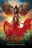 Ascendant, kniha 3 Sága o stvorených - Ascendant, Book 3 The Made Ones Saga
