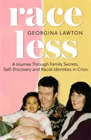 Bez rasy - Skúmanie rasy, identity a pravdy o tom, kam patrím - Raceless - Exploring race, identity and the truth about where I belong