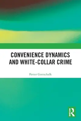 Dynamika výhodnosti a kriminalita bielych golierov - Convenience Dynamics and White-Collar Crime
