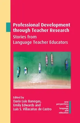 Profesijný rozvoj prostredníctvom výskumu učiteľov: Príbehy učiteľov jazykov - Professional Development Through Teacher Research: Stories from Language Teacher Educators