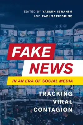 Falošné správy v ére sociálnych médií: Sledovanie vírusovej nákazy - Fake News in an Era of Social Media: Tracking Viral Contagion