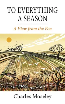 Na všetko sezóna: A View from the Fen (Pohľad z fénu) - To Everything a Season: A View from the Fen