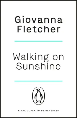 Walking on Sunshine - Hrejivý a povzbudzujúci bestseller Sunday Times - Walking on Sunshine - The heartwarming and uplifting Sunday Times bestseller