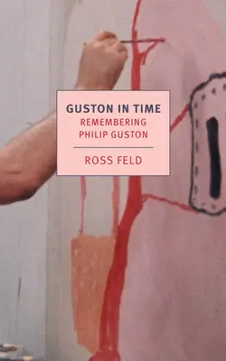 Guston v čase: Spomienka na Philipa Gustona - Guston in Time: Remembering Philip Guston
