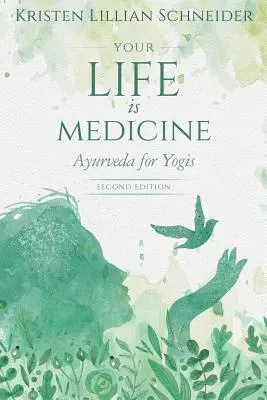 Váš život je liek: Život: Ajurvéda pre jogínov - Your Life is Medicine: Ayurveda for Yogis
