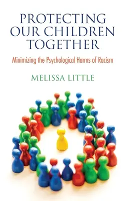 Spoločná ochrana našich detí: Minimalizácia psychologickej ujmy spôsobenej rasizmom - Protecting Our Children Together: Minimizing the Psychological Harms of Racism